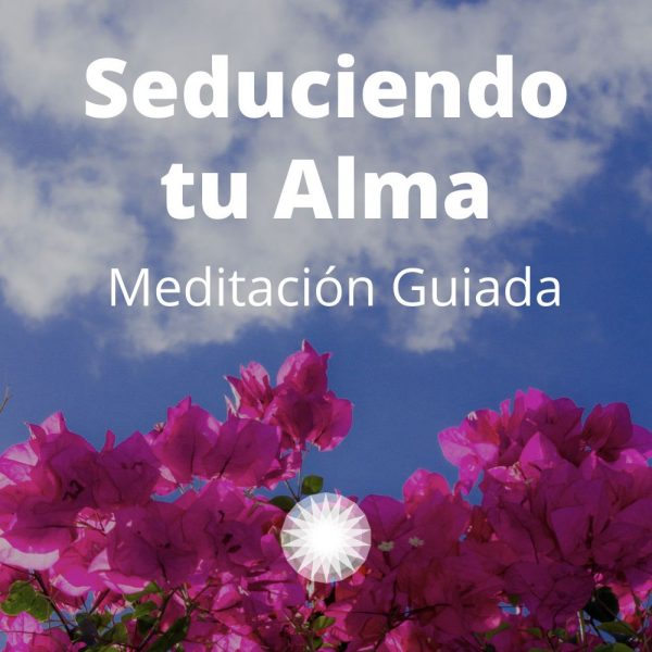 Meditacion Guiada Seduciendo tu Alma Producto