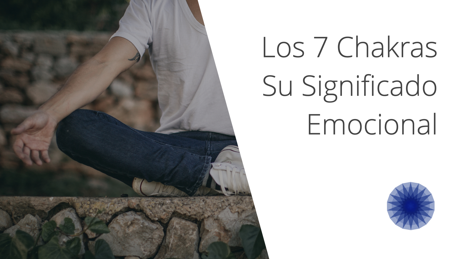 Los 7 Chakras Y Su Significado Emocional